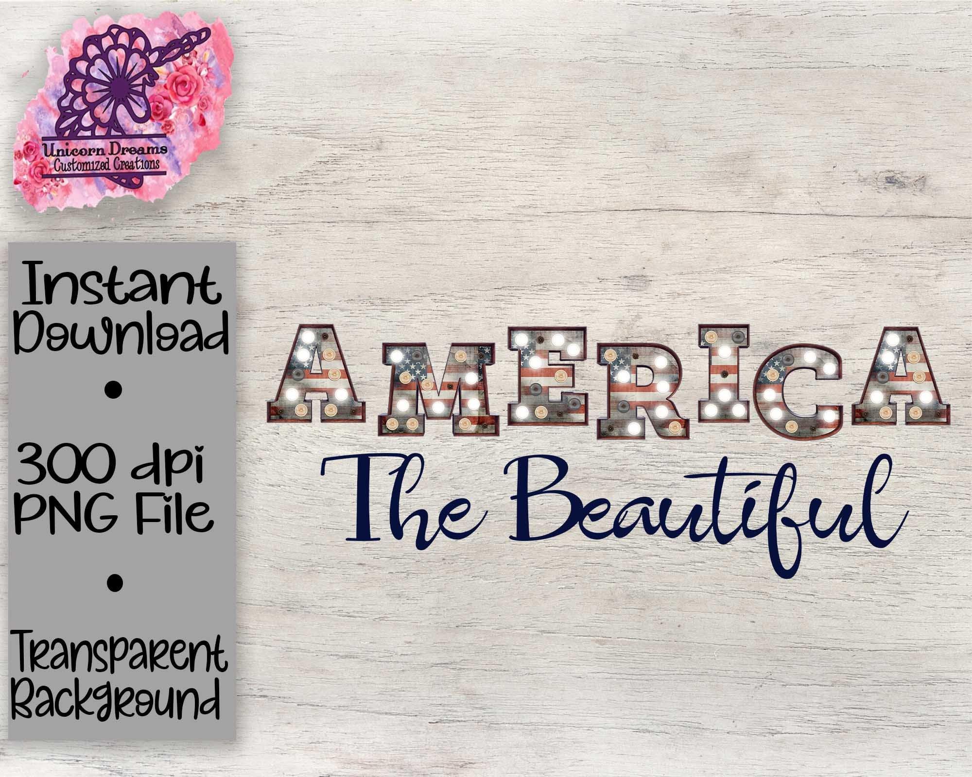 America the Beautiful PNG Digital Download - Unicorn Dreams Customized Creations