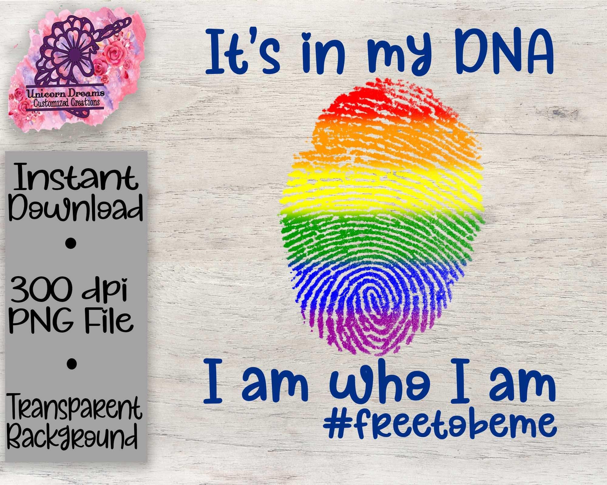 It's in my DNA, I AM Who I Am/ Pride PNG Digital Download - Unicorn Dreams Customized Creations