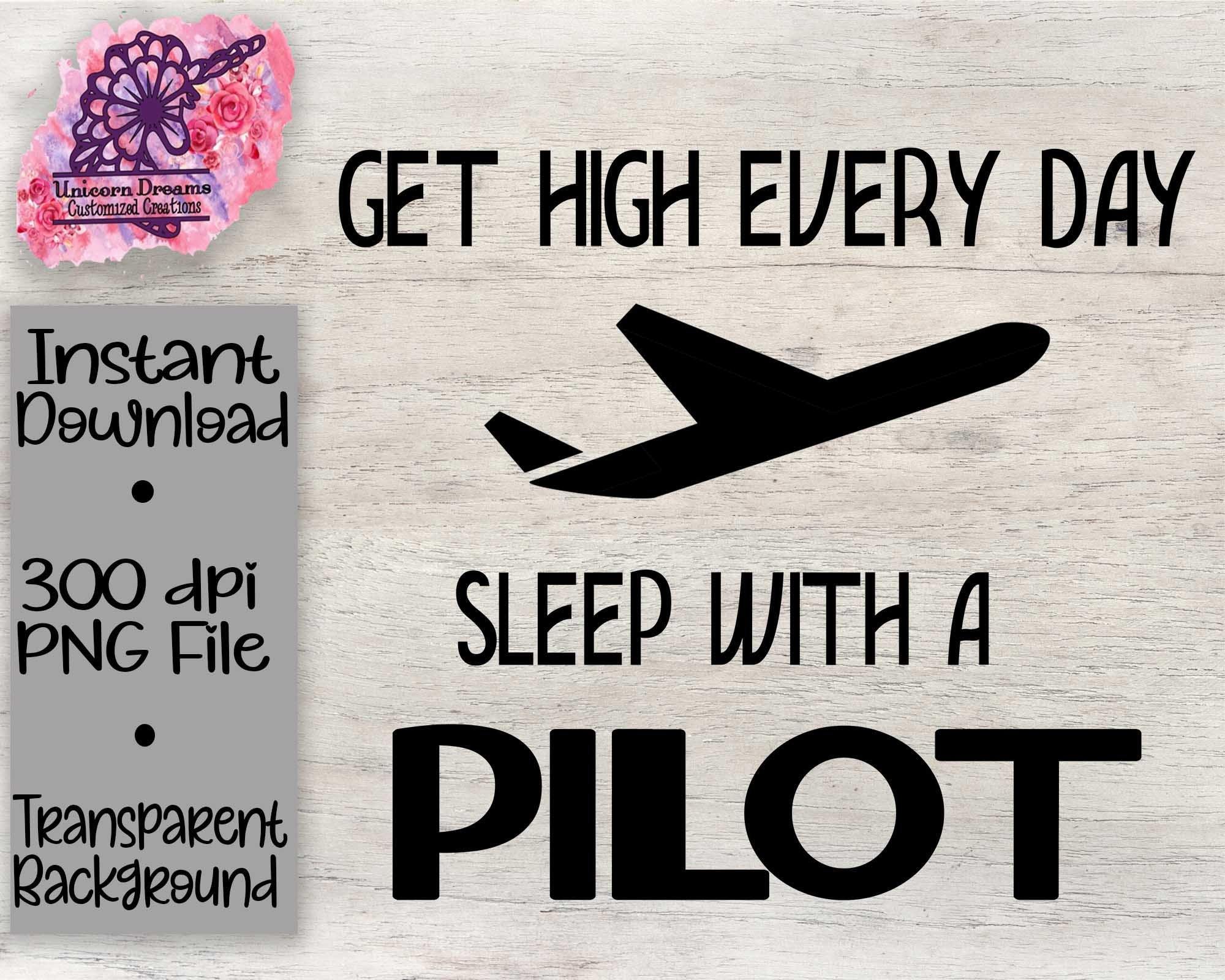 Get High Everyday sleep with a pilot / Airplane PNG Digital Download - Unicorn Dreams Customized Creations