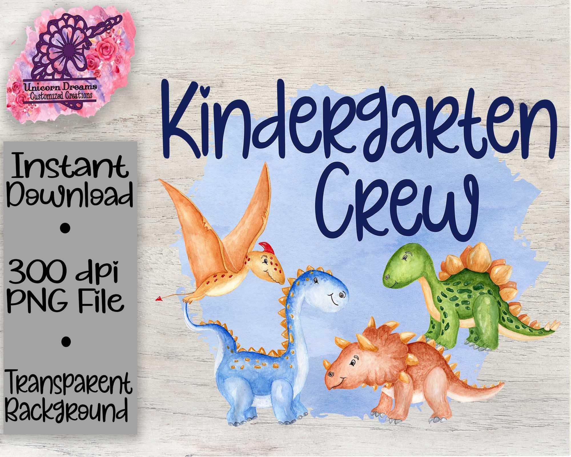 Kindergarten Crew/ Back to School/ student/ Teacher/ Dinosaurs PNG Digital Download - Unicorn Dreams Customized Creations