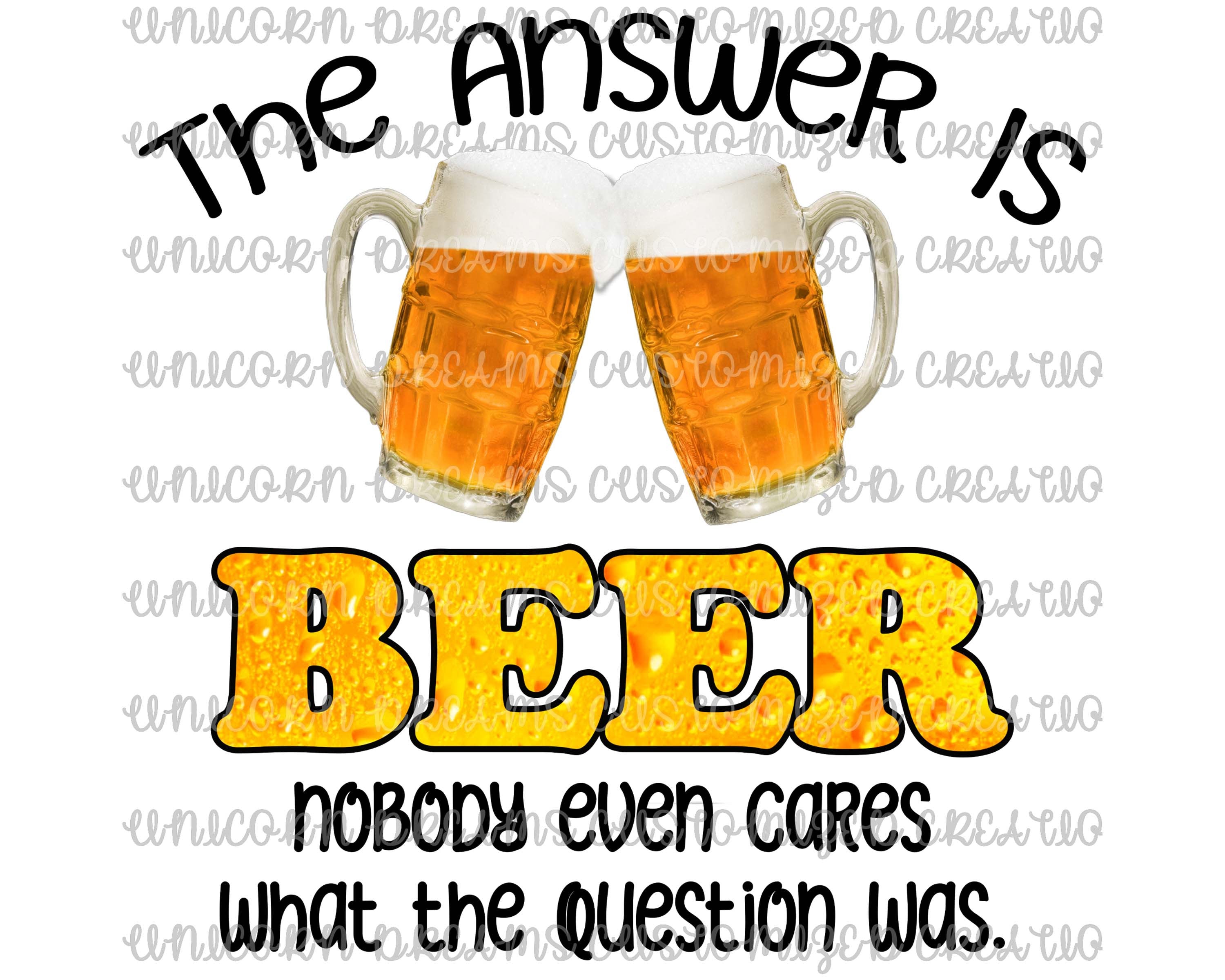 The Answer Is Beer PNG Digital Download