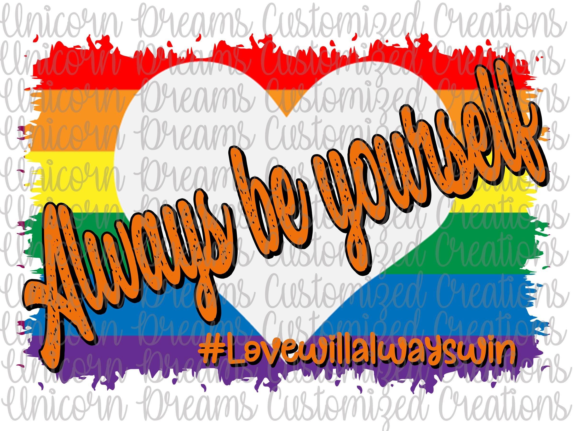 Always Be Yourself PNG Digital Download, Sublimation Design - Unicorn Dreams Customized Creations