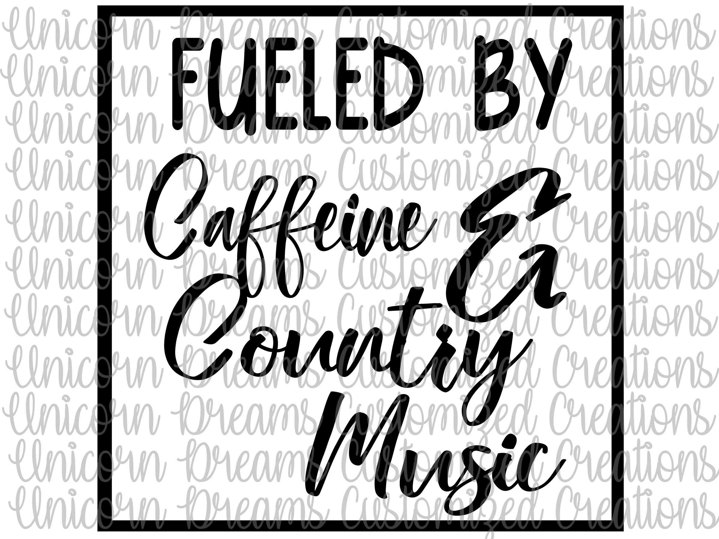 Fueled By Caffeine & Country Music PNG Digital Download, Sublimation Design - Unicorn Dreams Customized Creations