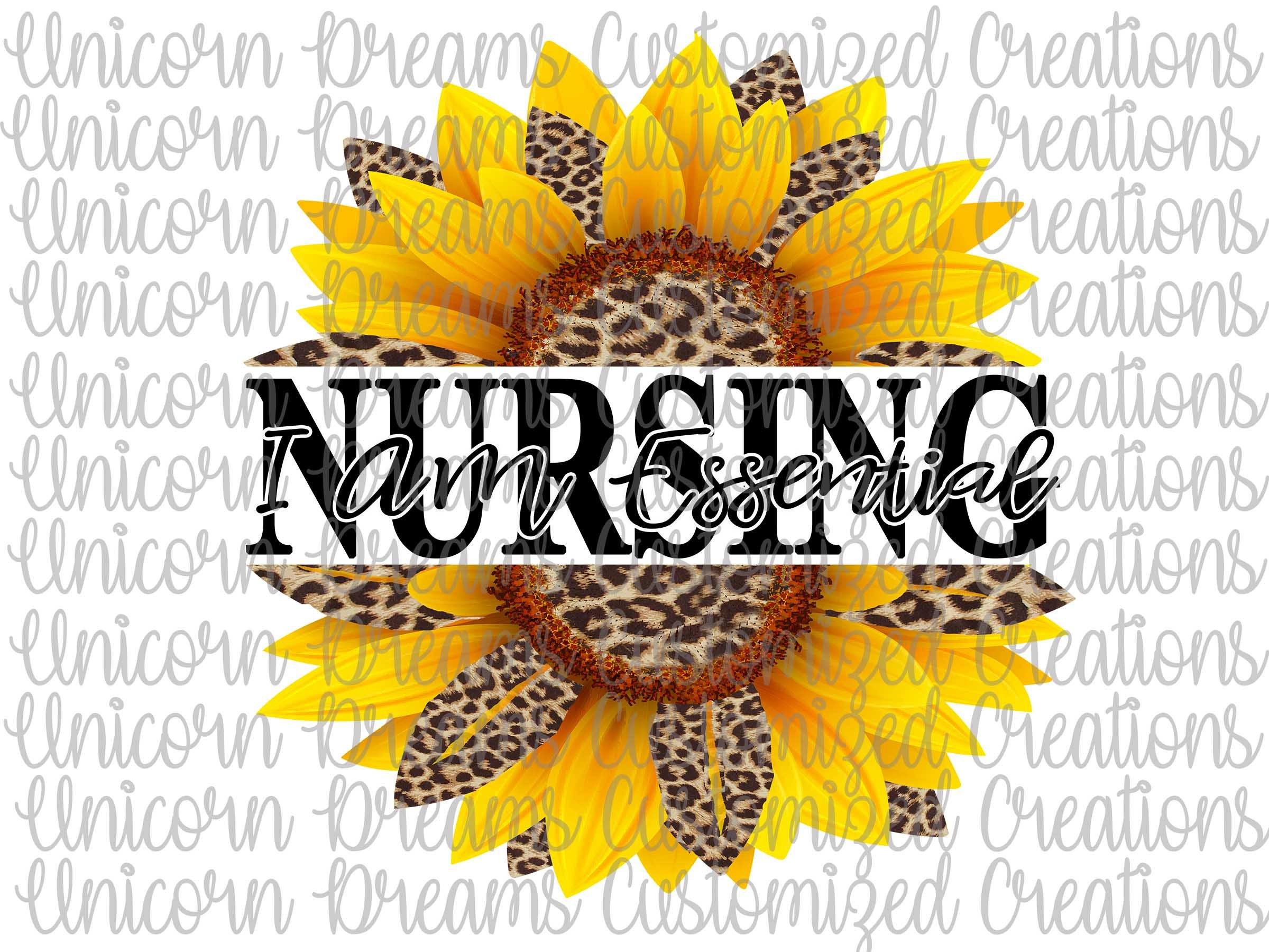 Nursing, I Am Essential, Sunflower PNG Digital Download, Sublimation Design - Unicorn Dreams Customized Creations