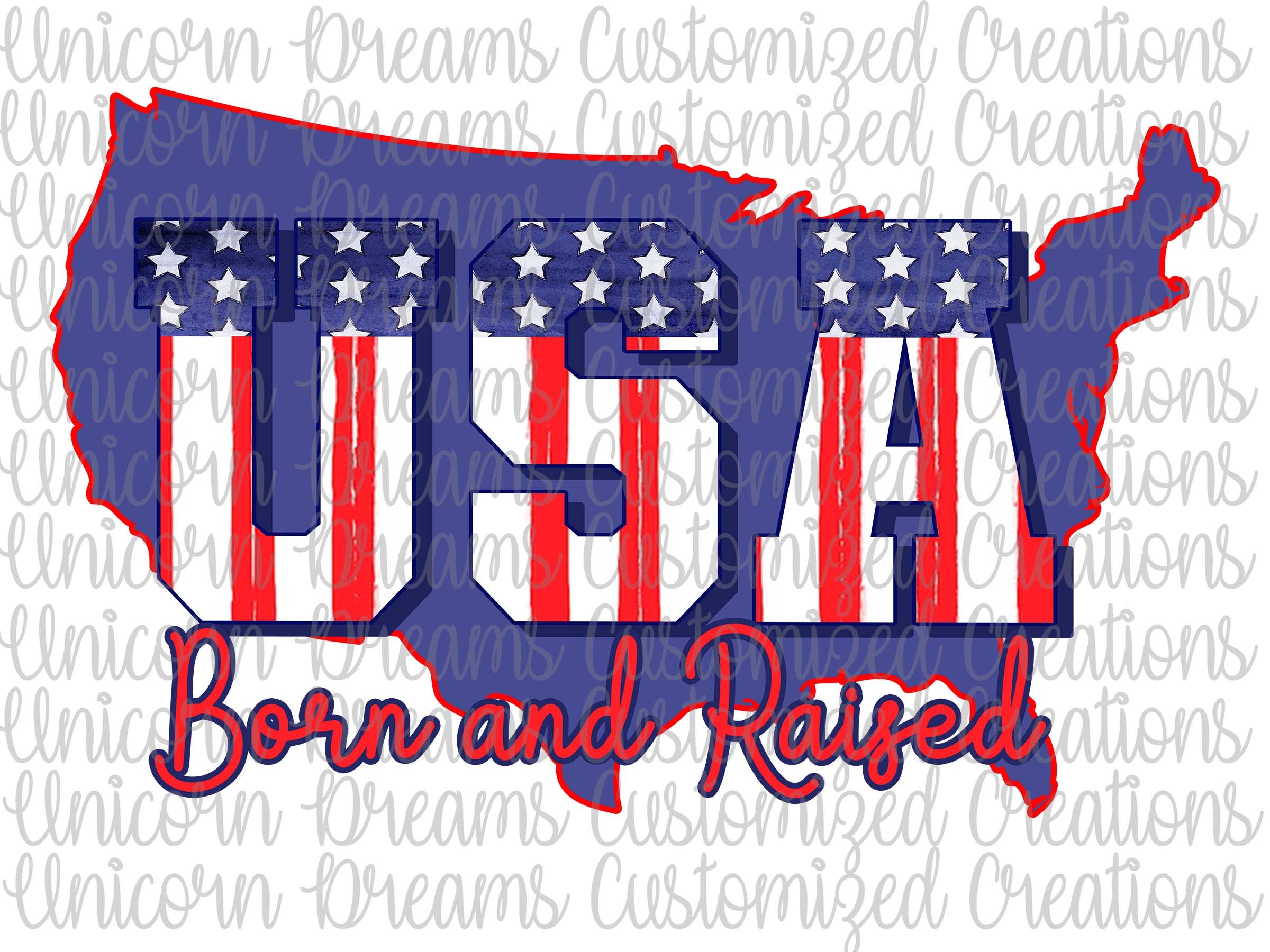 USA Born And Raised, Red White and Blue, Independence Day, 4th of July, , Memorial Day PNG Digital Download
