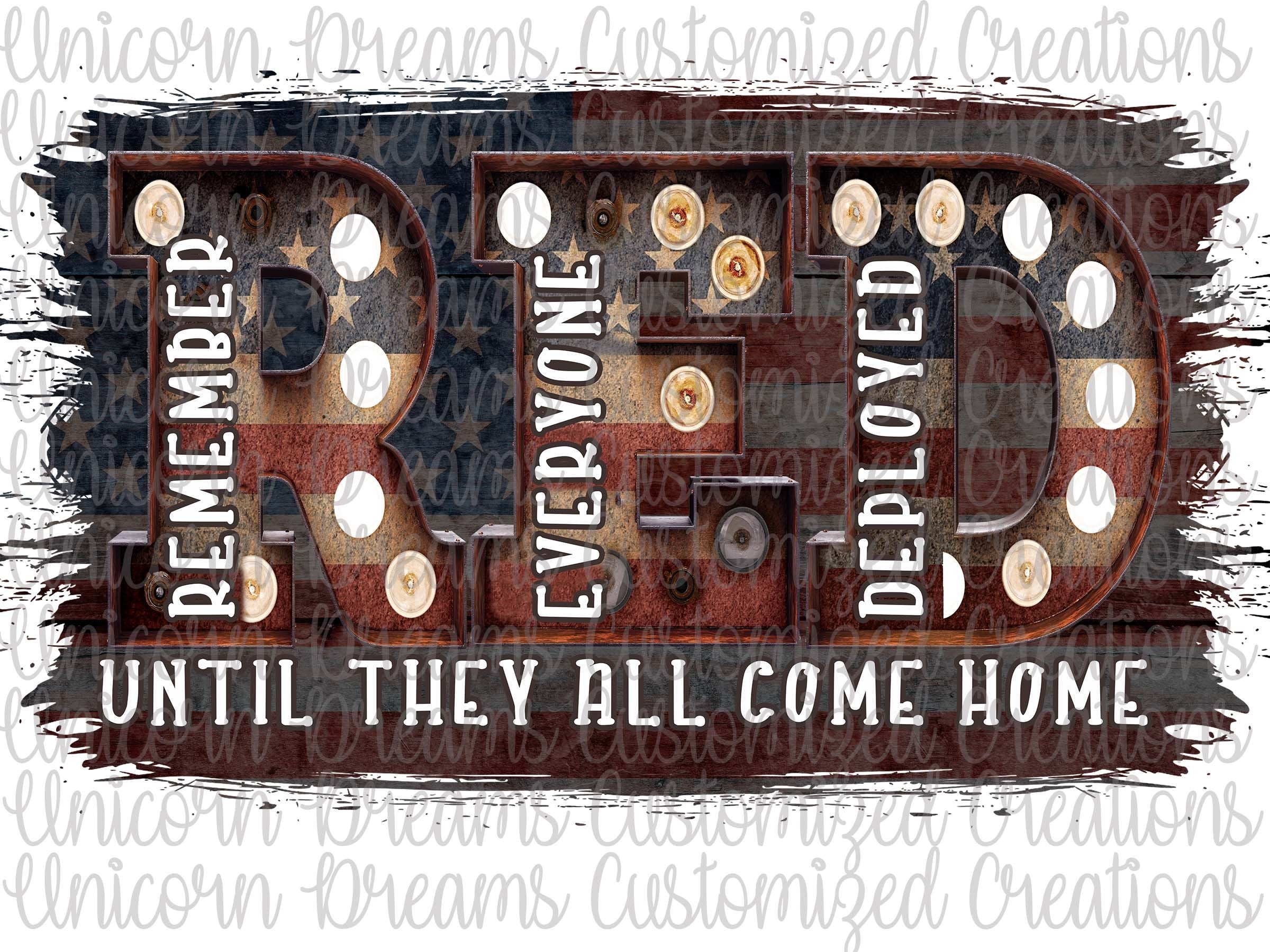 Remember Everyone Deployed Until They Come Home, Military, PNG Digital Download, Sublimation Design