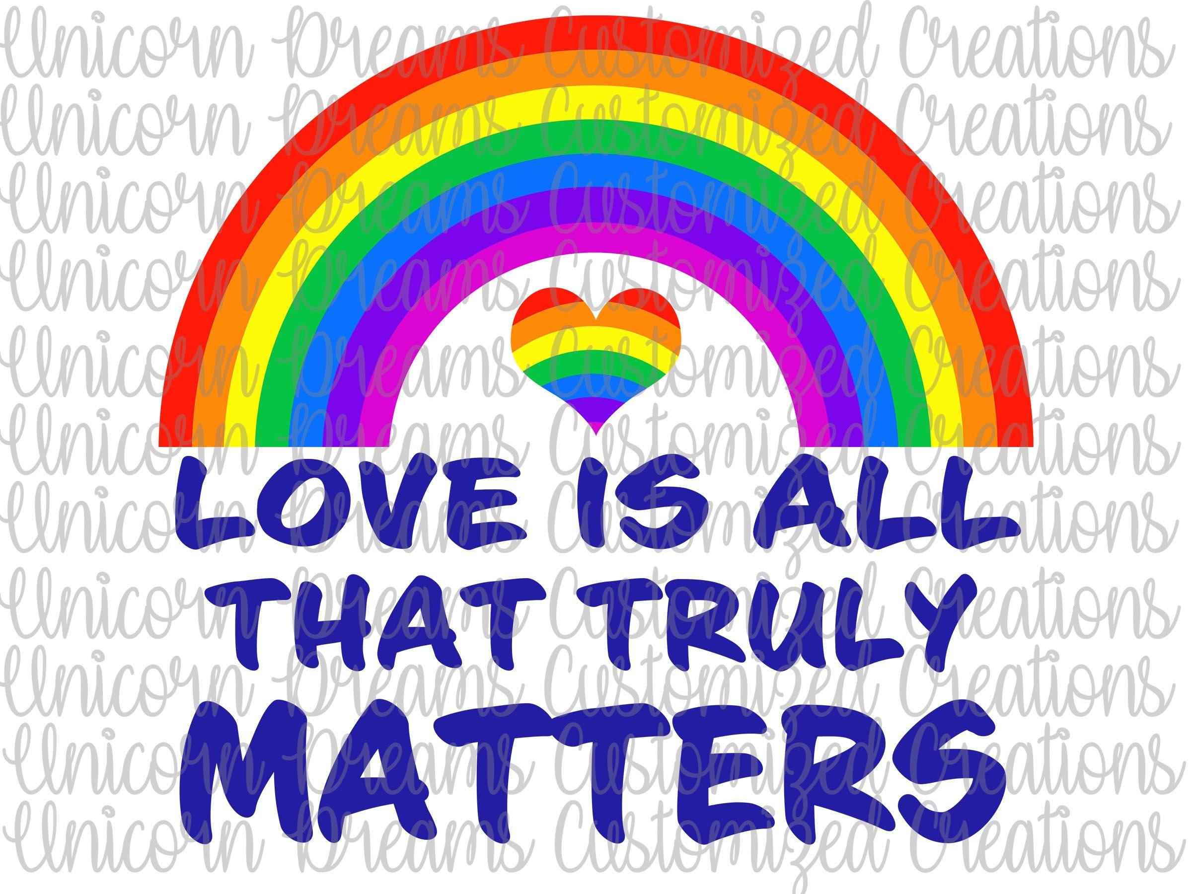 Love Is All That Truly Matters PNG Digital Download, Sublimation Design - Unicorn Dreams Customized Creations
